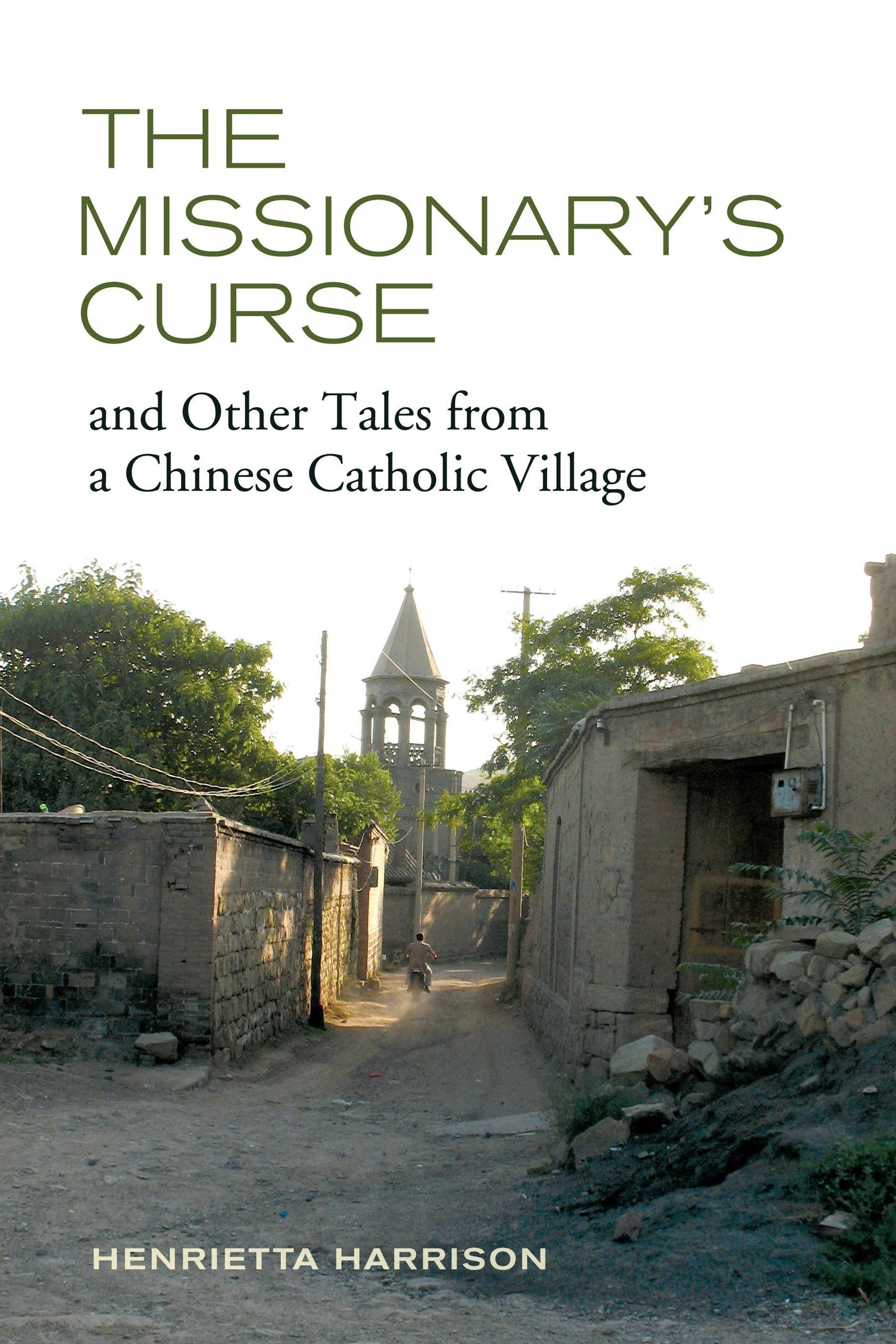 Book cover image for The Missionary's Curse and Other Tales from a Chinese Catholic Village ISBN: 9780520954724