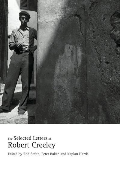 Cover image for The Selected Letters of Robert Creeley, isbn: 9780520956612