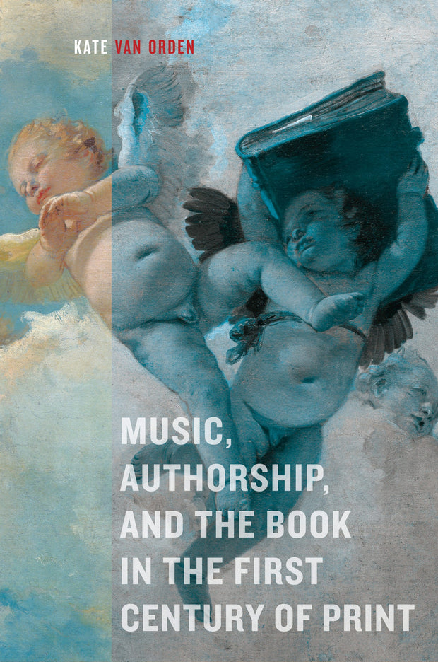 Cover image for Music, Authorship, and the Book in the First Century of Print, isbn: 9780520957114