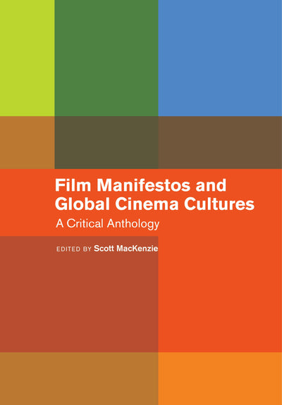 Cover image for Film Manifestos and Global Cinema Cultures, isbn: 9780520957411