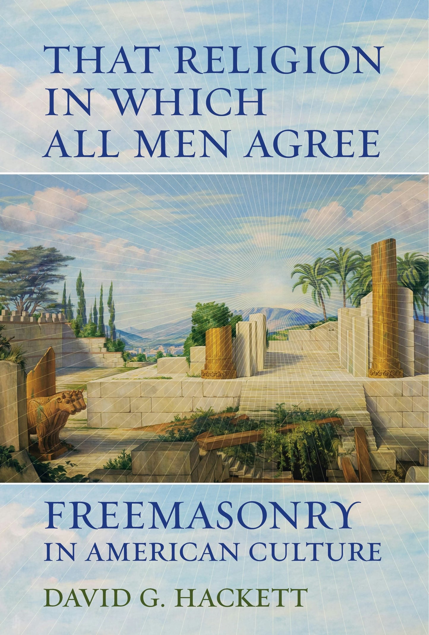 Book cover image for That Religion in Which All Men Agree ISBN: 9780520957626