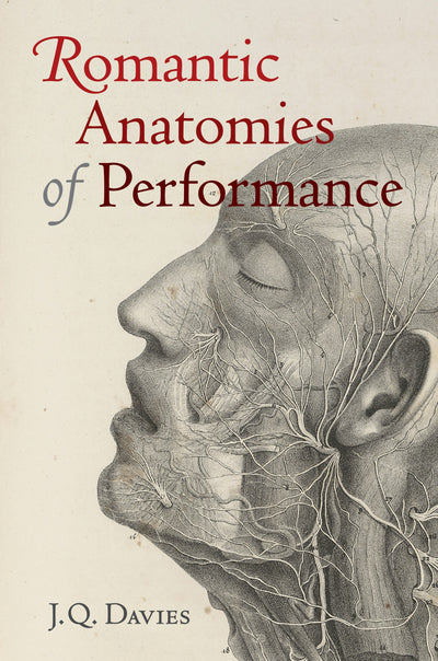 Cover image for Romantic Anatomies of Performance, isbn: 9780520958005