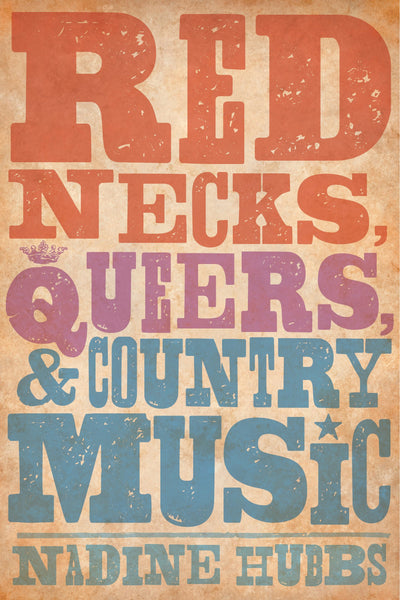 Cover image for Rednecks, Queers, and Country Music, isbn: 9780520958340