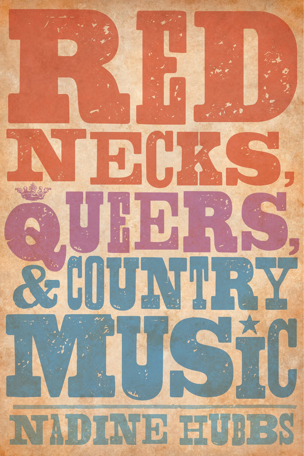 Cover image for Rednecks, Queers, and Country Music, isbn: 9780520958340