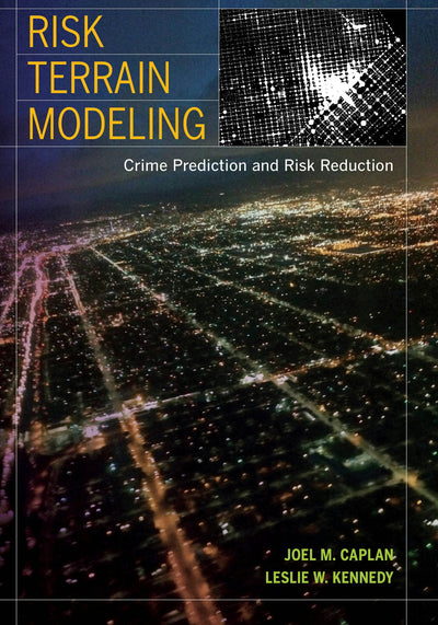 Cover image for Risk Terrain Modeling, isbn: 9780520958807