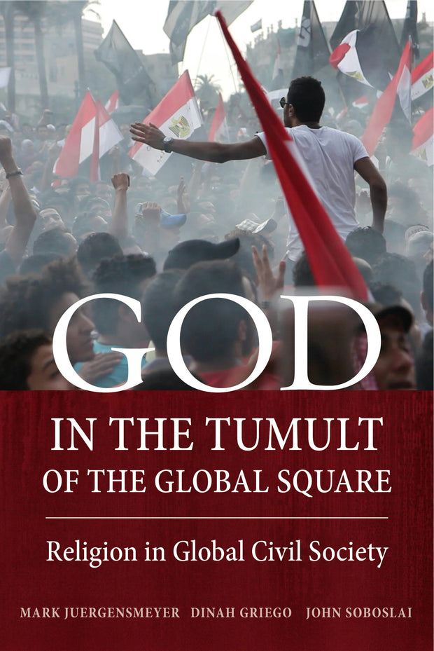 Cover image for God in the Tumult of the Global Square, isbn: 9780520959323