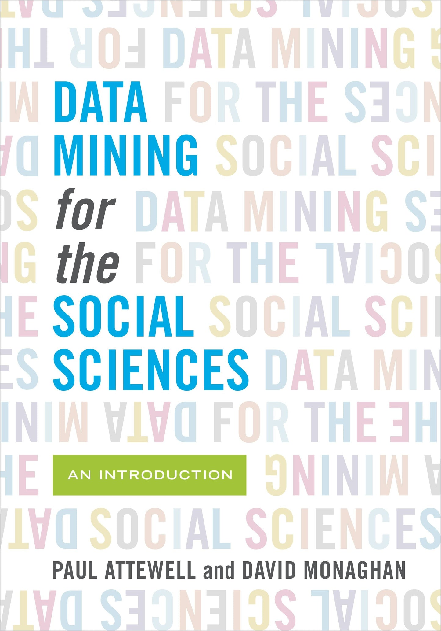 Book cover image for Data Mining for the Social Sciences ISBN: 9780520960596