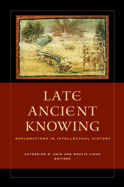 Cover image for Late Ancient Knowing, isbn: 9780520960923