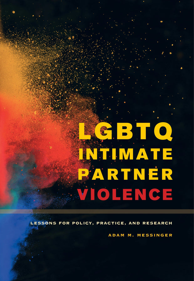 Cover image for LGBTQ Intimate Partner Violence, isbn: 9780520961357