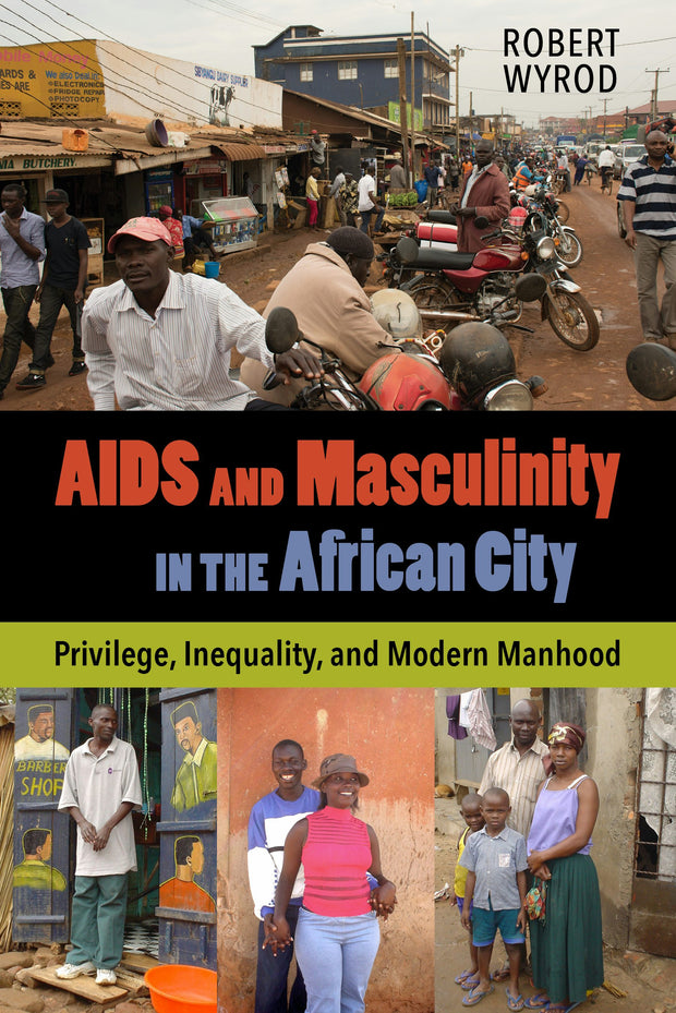 Cover image for AIDS and Masculinity in the African City, isbn: 9780520961784