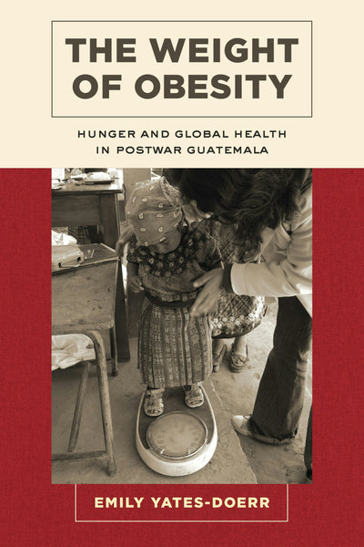 Cover image for The Weight of Obesity, isbn: 9780520961906
