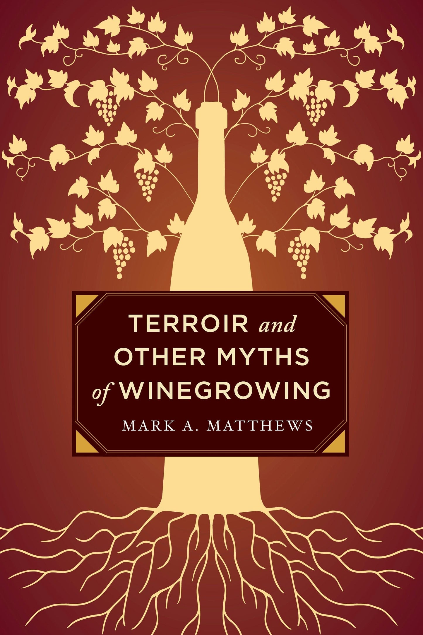 Book cover image for Terroir and Other Myths of Winegrowing ISBN: 9780520962002