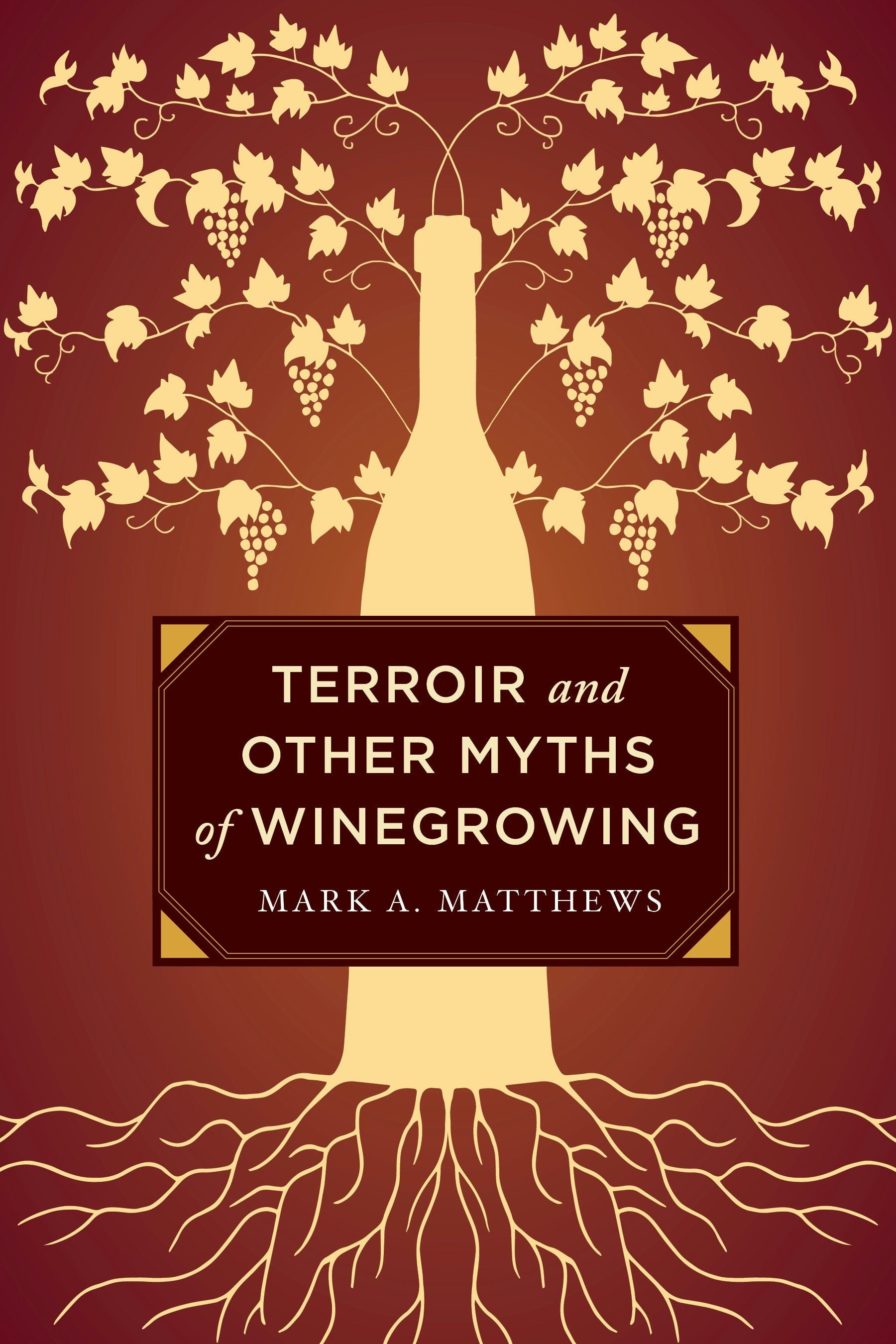Book cover image for Terroir and Other Myths of Winegrowing ISBN: 9780520962002