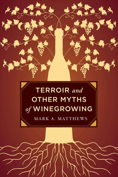 Cover image for Terroir and Other Myths of Winegrowing, isbn: 9780520962002