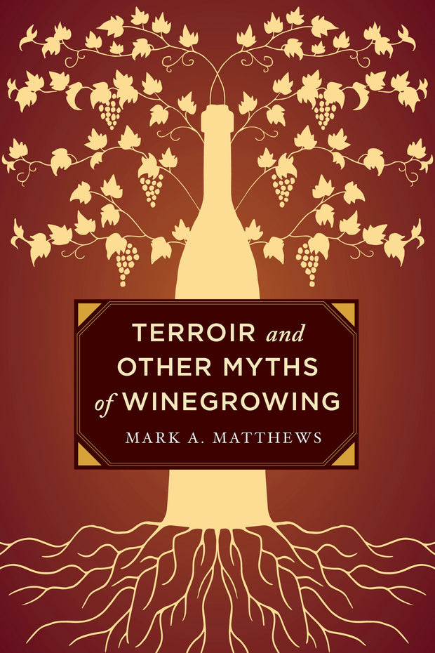 Cover image for Terroir and Other Myths of Winegrowing, isbn: 9780520962002
