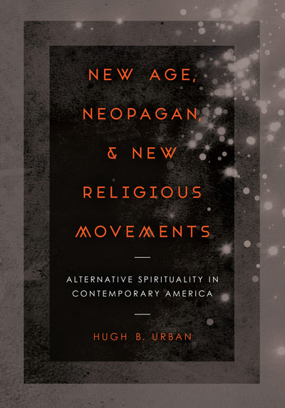 Cover image for New Age, Neopagan, and New Religious Movements, isbn: 9780520962125