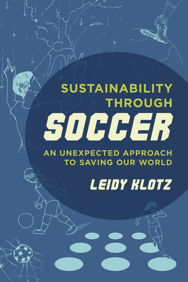 Cover image for Sustainability through Soccer, isbn: 9780520962859