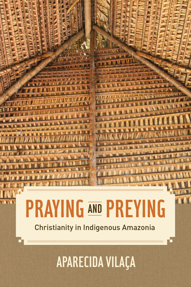 Cover image for Praying and Preying, isbn: 9780520963849