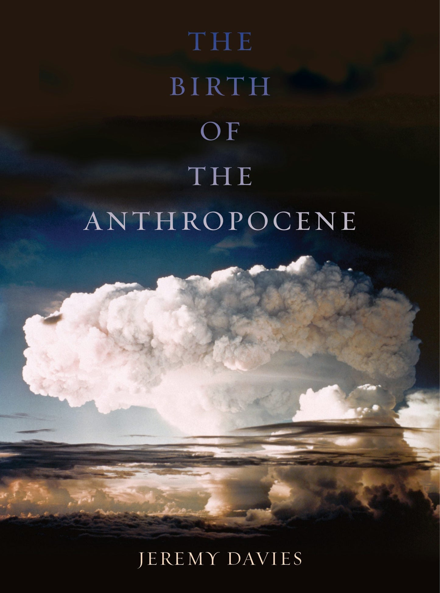 Book cover image for The Birth of the Anthropocene ISBN: 9780520964334