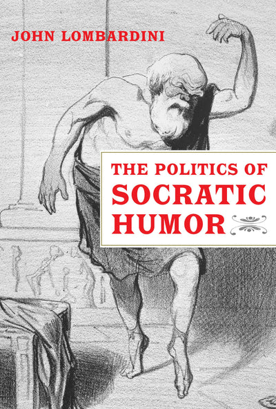 Cover image for The Politics of Socratic Humor, isbn: 9780520964914