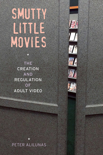 Cover image for Smutty Little Movies, isbn: 9780520965362