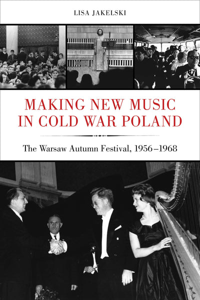 Cover image for Making New Music in Cold War Poland, isbn: 9780520966031