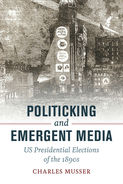 Cover image for Politicking and Emergent Media, isbn: 9780520966123