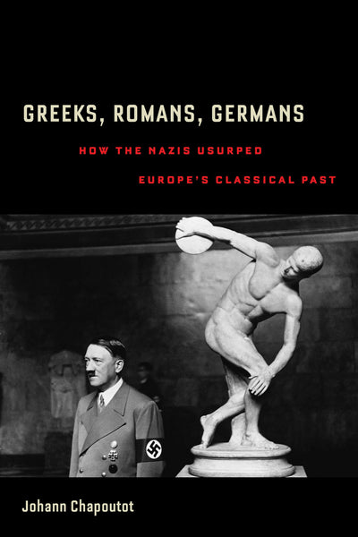 Cover image for Greeks, Romans, Germans, isbn: 9780520966154