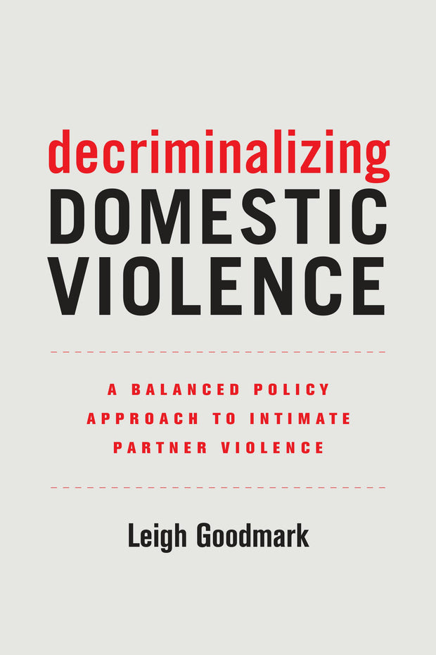 Cover image for Decriminalizing Domestic Violence, isbn: 9780520968295