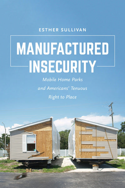 Cover image for Manufactured Insecurity, isbn: 9780520968356