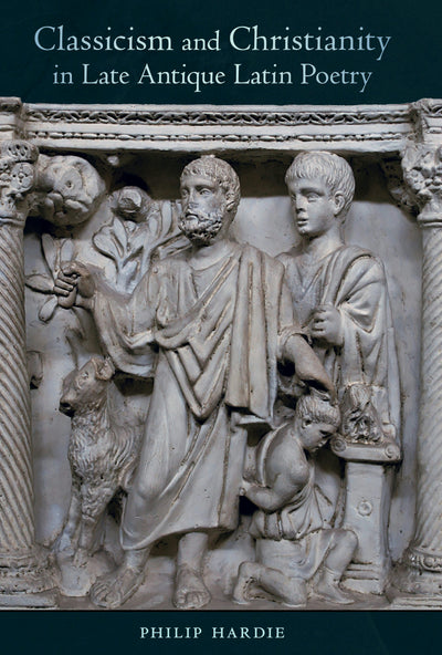 Cover image for Classicism and Christianity in Late Antique Latin Poetry, isbn: 9780520968424