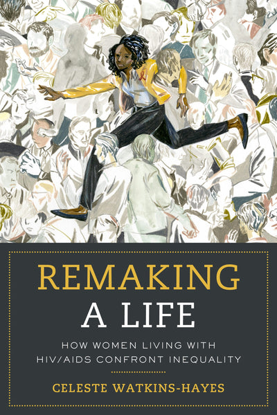 Cover image for Remaking a Life, isbn: 9780520968738