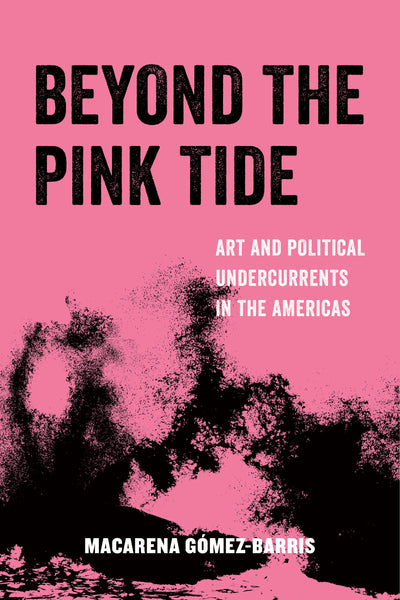 Cover image for Beyond the Pink Tide, isbn: 9780520969063