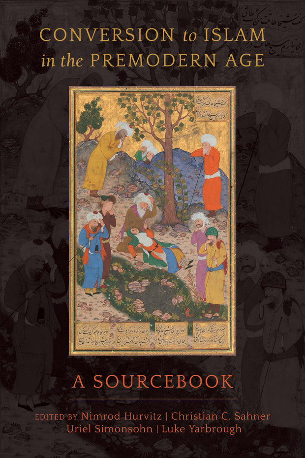Cover image for Conversion to Islam in the Premodern Age, isbn: 9780520969100