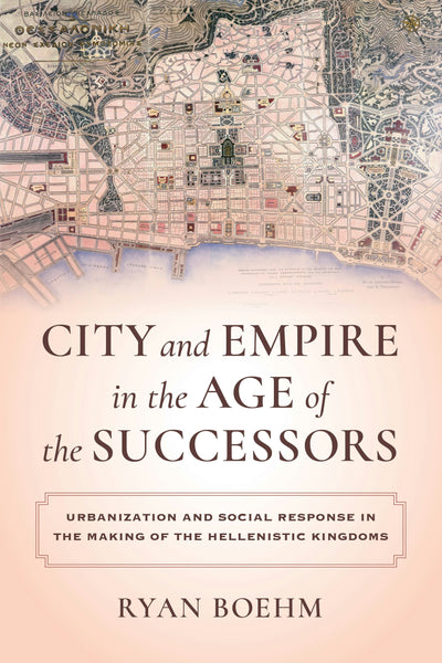 Cover image for City and Empire in the Age of the Successors, isbn: 9780520969223