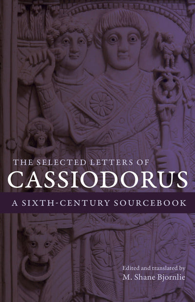 Cover image for The Selected Letters of Cassiodorus, isbn: 9780520969728