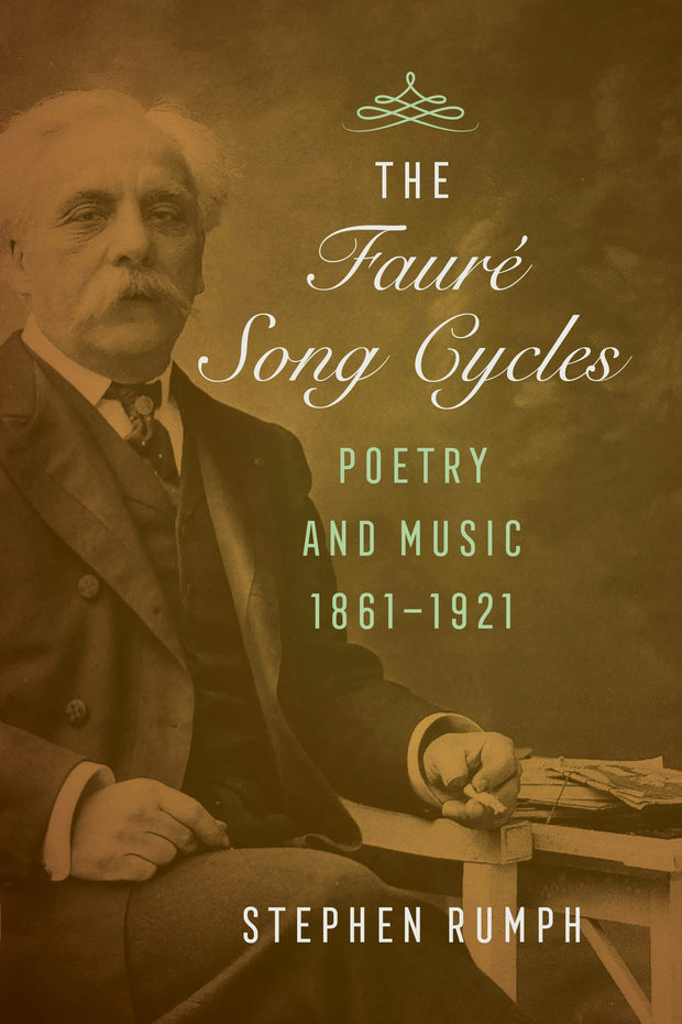 Cover image for The Faure Song Cycles, isbn: 9780520969902