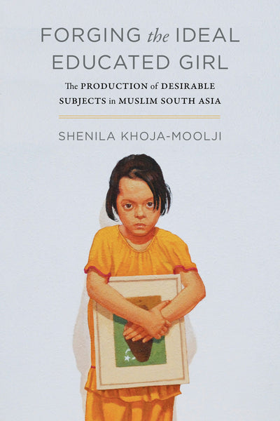 Cover image for Forging the Ideal Educated Girl, isbn: 9780520970533