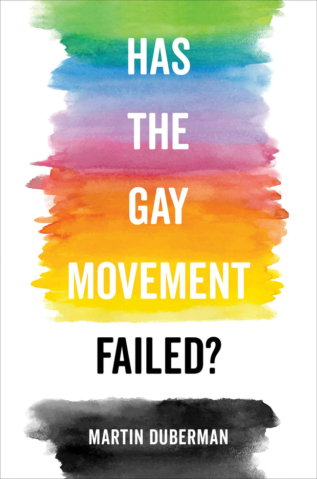 Cover image for Has the Gay Movement Failed?, isbn: 9780520970847