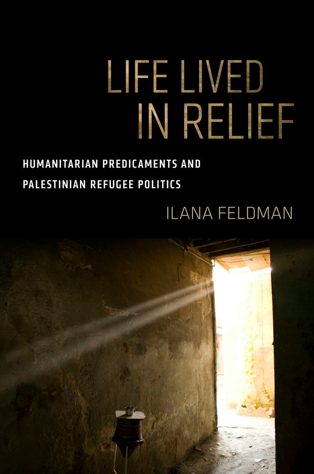 Cover image for Life Lived in Relief, isbn: 9780520971288