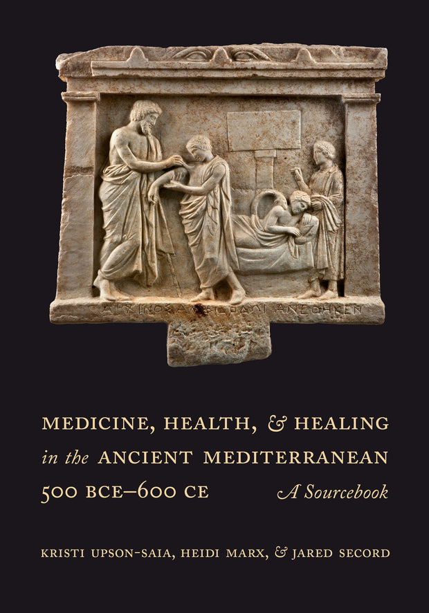 Cover image for Medicine, Health, and Healing in the Ancient Mediterranean (500 BCE–600 CE), isbn: 9780520971325