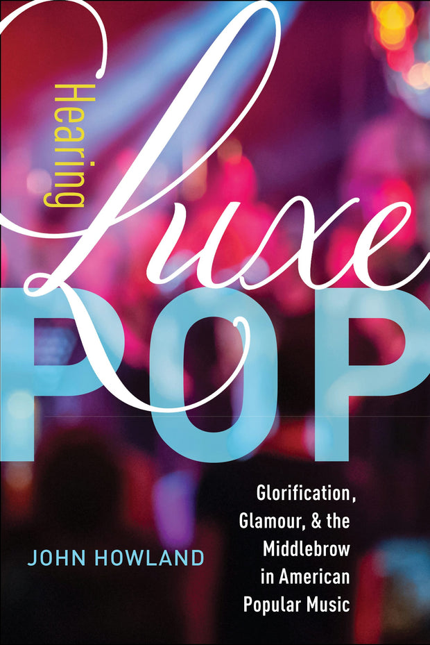Cover image for Hearing Luxe Pop, isbn: 9780520971646