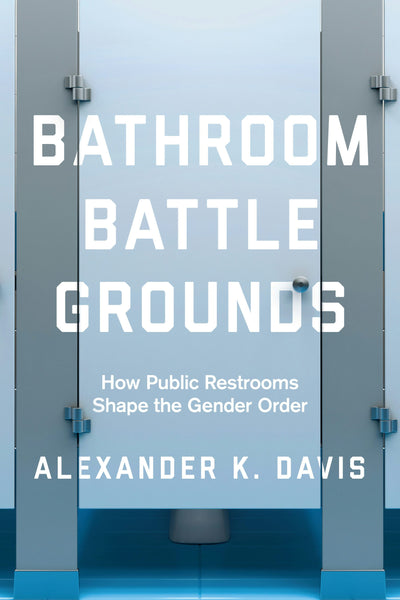Cover image for Bathroom Battlegrounds, isbn: 9780520971660