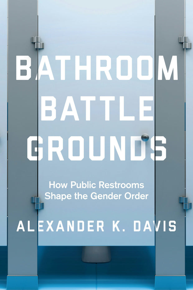Cover image for Bathroom Battlegrounds, isbn: 9780520971660