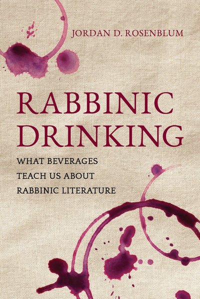 Cover image for Rabbinic Drinking, isbn: 9780520971837
