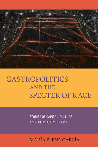 Cover image for Gastropolitics and the Specter of Race, isbn: 9780520972308