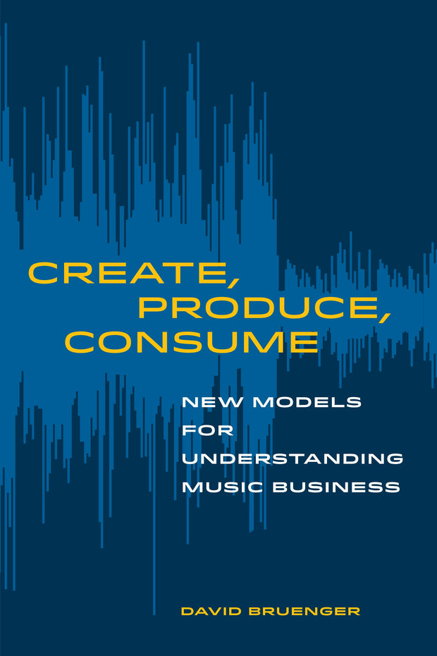 Cover image for Create, Produce, Consume, isbn: 9780520972735