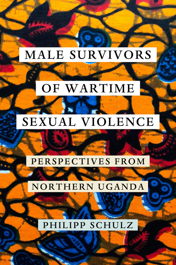 Cover image for Male Survivors of Wartime Sexual Violence, isbn: 9780520972865