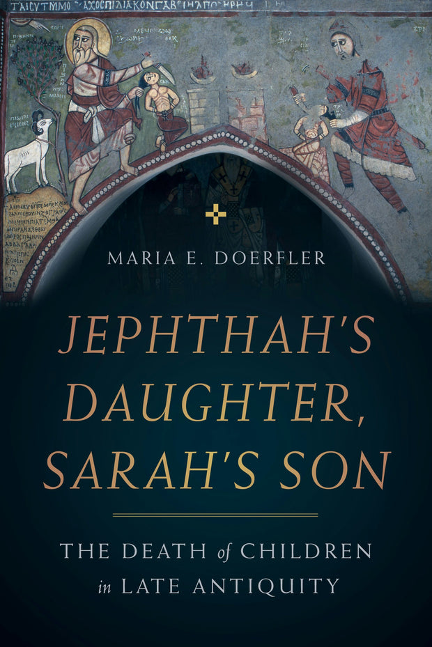 Cover image for Jephthah’s Daughter, Sarah’s Son, isbn: 9780520972964