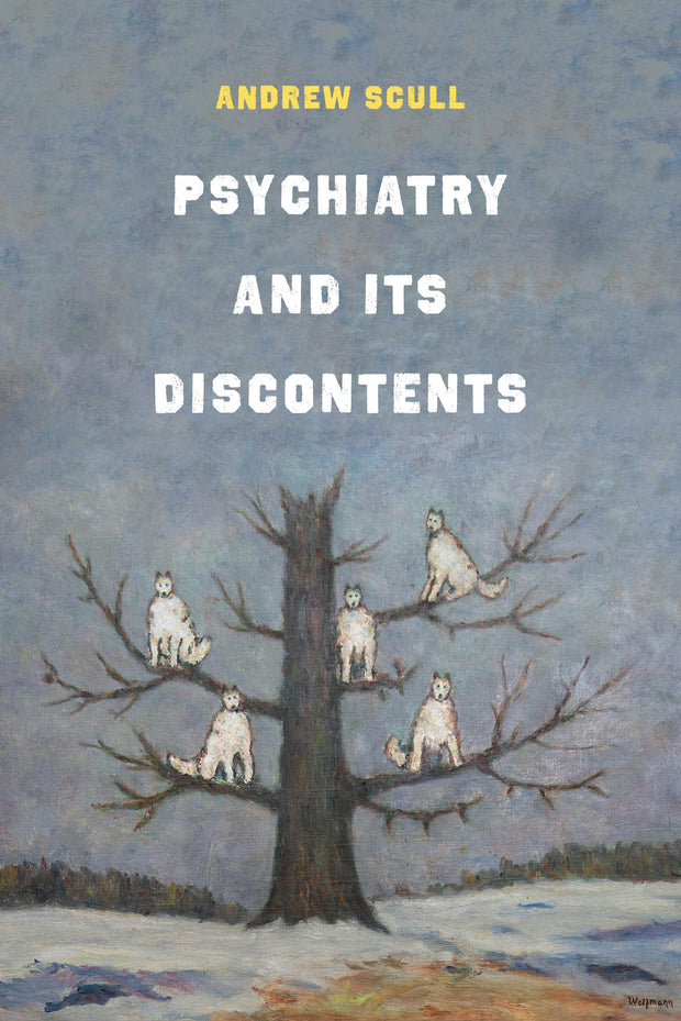 Cover image for Psychiatry and Its Discontents, isbn: 9780520973572